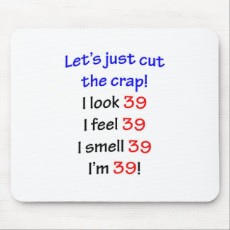 39  Let's cut the crap Mouse Mat