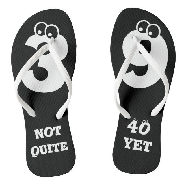 39 NOT QUITE 40 YET Funny Birthday Age Numbers Flip Flops (Footbed)