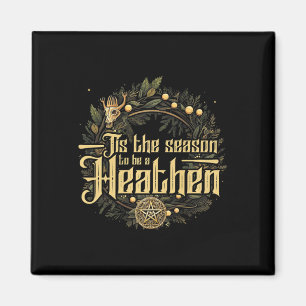'tis The Season To Be A Heathen Pagan Christma Magnet