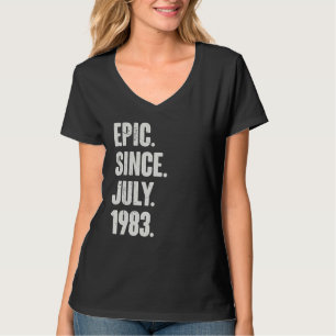 39 Year Old 39th Birthday Epic Since July 1983 T-Shirt