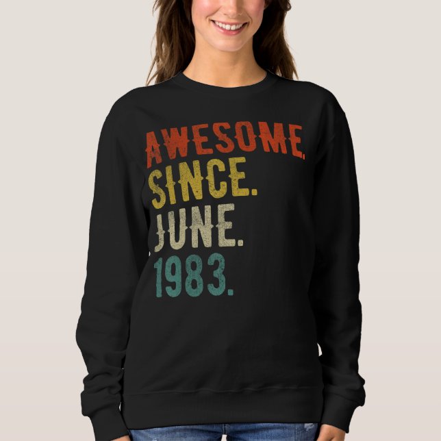 39 Year Old  June 1983  1 Sweatshirt (Front)