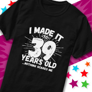 39 Year Old Sarcastic Meme Funny 39th Birthday T-Shirt