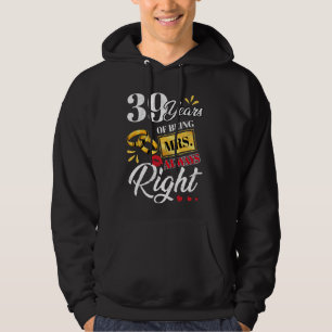 39 Years Being Mrs. Always Right Funny Couples Ann Hoodie