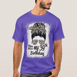 39 Years Old Messy Bun Leopard It's My 39th Birthd T-Shirt