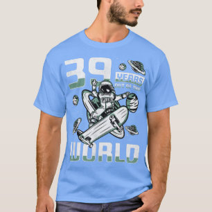 39 Years Out Of This World, 39th Birthday Skater A T-Shirt