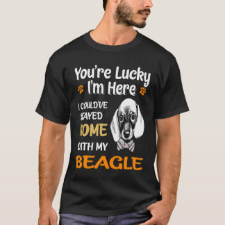 39 You Are Lucky Home With My Beagle T-Shirt