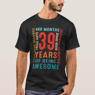 39th Birthday 39 Year Old 39 Years Of Being Awesom T-Shirt