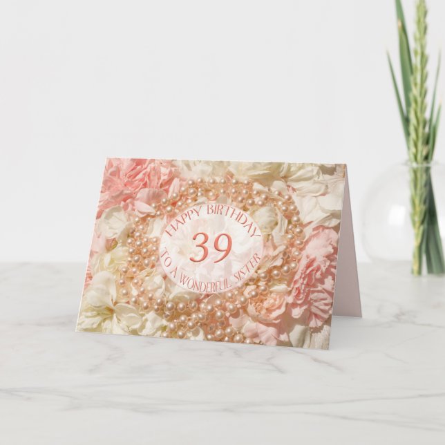 39th Birthday card for sister, pearls and petals (Front)