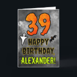 39th Birthday: Eerie Halloween Theme   Custom Name Card<br><div class="desc">The front of this scary and spooky Halloween themed birthday greeting card design features a large number “39”. It also features the message “HAPPY BIRTHDAY, ”, plus a custom name. There are also depictions of a bat and a ghost on the front. The inside features an editable birthday greeting message,...</div>