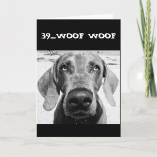 **39th BIRTHDAY IS NOT SO BAD** Card