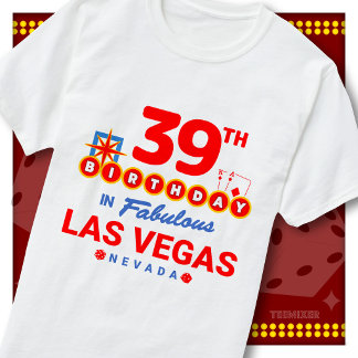 39th Birthday Las Vegas Welcome Sign Party Squad T-Shirt