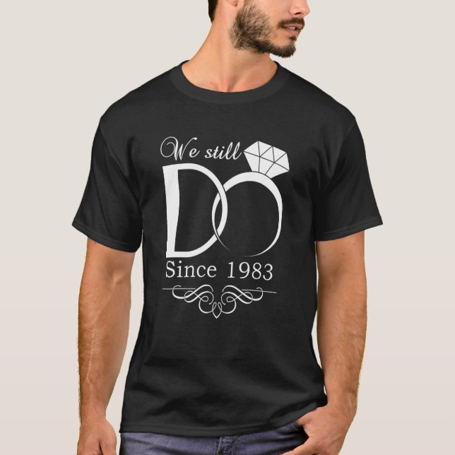 39th Wedding Anniversary We Still Do 39 Year Since T-Shirt (Front)