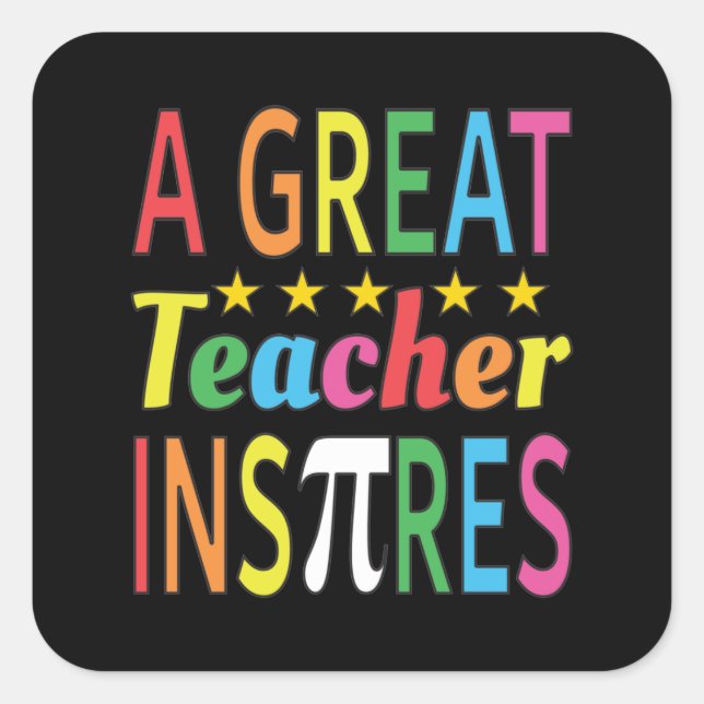 3.14 A Great Teacher Inspires Pun Funny Math Joke Square Sticker (Front)