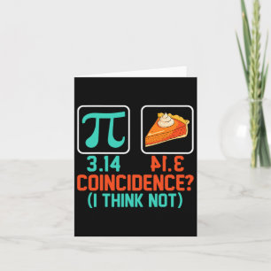 3.14 Pie Coincidence I Think Not Funny Pi Day Grap Card