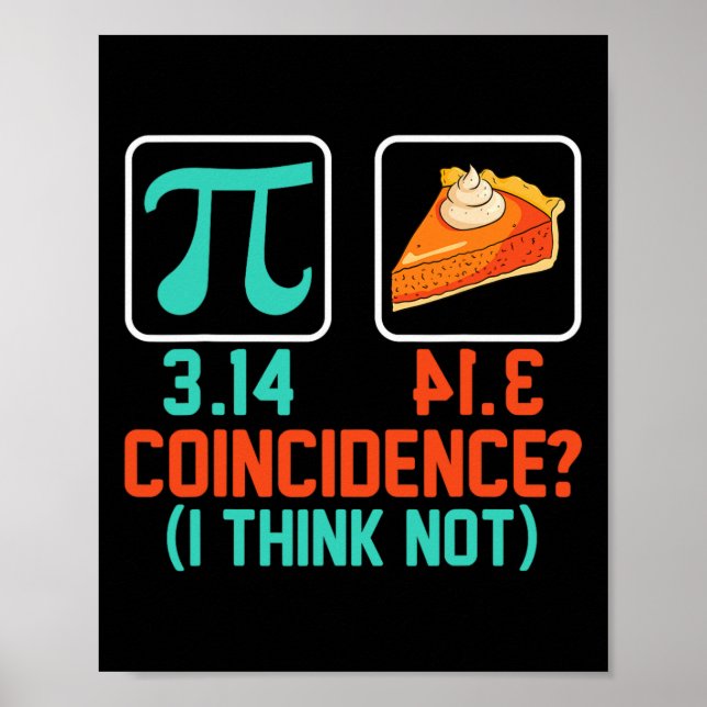 3.14 Pie Coincidence I Think Not Funny Pi Day Grap Poster (Front)