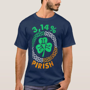 3 14 Pirish Funny St Patricks Day Math Pi Day  T-Shirt