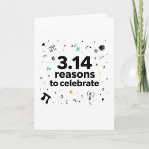 3.14 Reasons to Celebrate – Funny Pi Day Greeting  Card