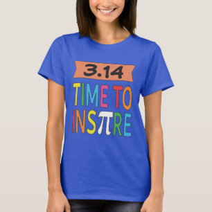 3.14 Time To Inspire Pi Pun Funny Math Joke T-Shirt