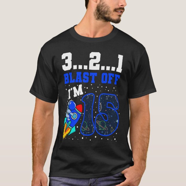 3  2  1 Blast Off I'm 15 Birthday Rocket 15th Spac T-Shirt (Front)