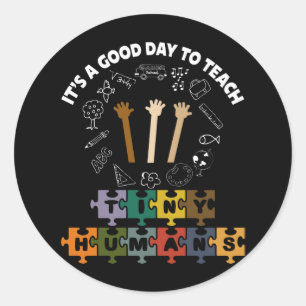 3/4, It's A Good Day To Teach Tiny Humans, Teacher Classic Round Sticker