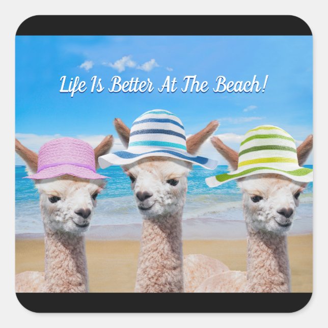 3 Alpacas Life Is Better At The Beach! DIY Message Square Sticker (Front)