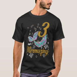 3 and Mermazing Happy Birthday 3 Years Old Mermai T-Shirt