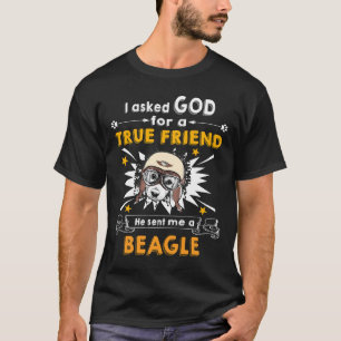 3 Asked God - True Friend - A Beagle T-Shirt