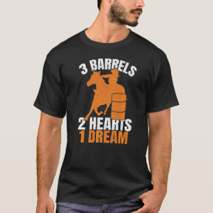 3 Barrels 2 Hearts 1 Dream Barrel Race Horse Barre T-Shirt