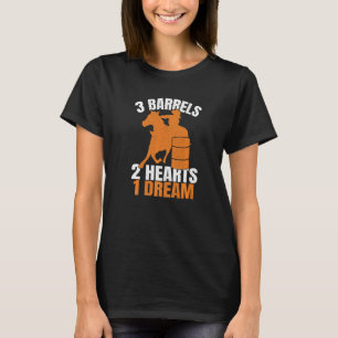 3 Barrels 2 Hearts 1 Dream Barrel Race Horse Barre T-Shirt