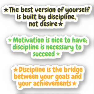 3 Discipline Over Motivation Quotes Stickers