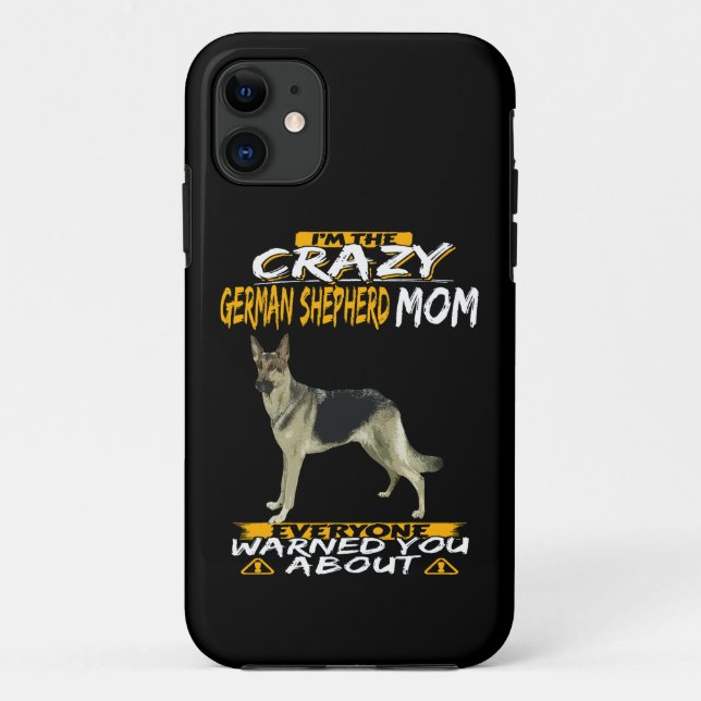 3 I'm The Crazy German Shepherd Mum Everyone Warne Case-Mate iPhone Case (Back)