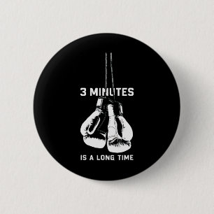 3 Minutes Is A Long Time Boxing Kickboxing Funny B 6 Cm Round Badge