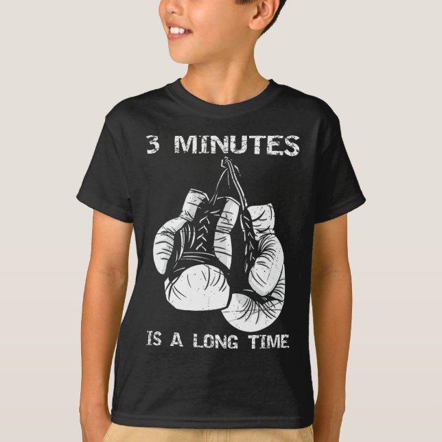 3 Minutes Is A Long Time Funny Boxing  T-Shirt (Front)