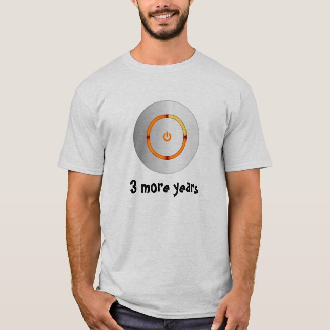 3 more years T-Shirt (Front)