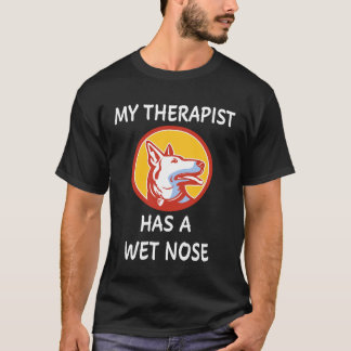 3 My Therapist Has A Wet Nose T-Shirt