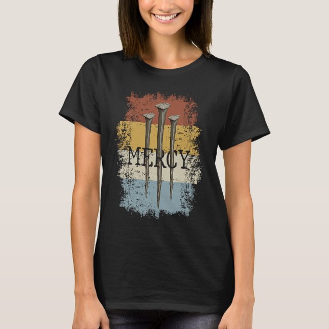 3 Nails Mercy Jesus  Christian Cross for Men Women T-Shirt (Front)