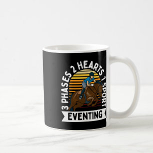 3 Phases 2 Hearts 1 Sport Eventing - Equestrian Fu Coffee Mug