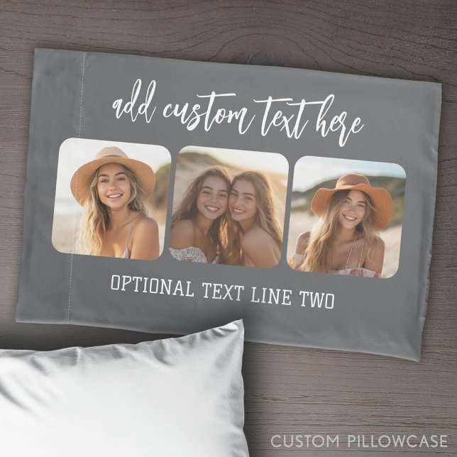 3 Photo Collage with trendy bounce script - grey Pillowcase (Custom Pillowcase with Photo Collage)
