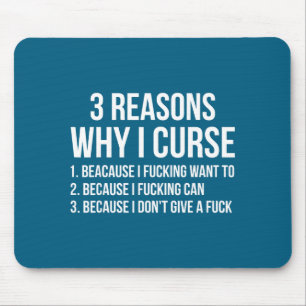 3 Reasons Why I Curse Funny Sarcastic Humor  Mouse Mat