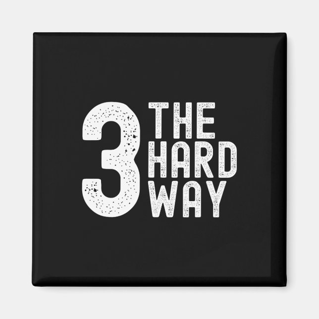 3 The Hard Way Sketll  Magnet (Front)