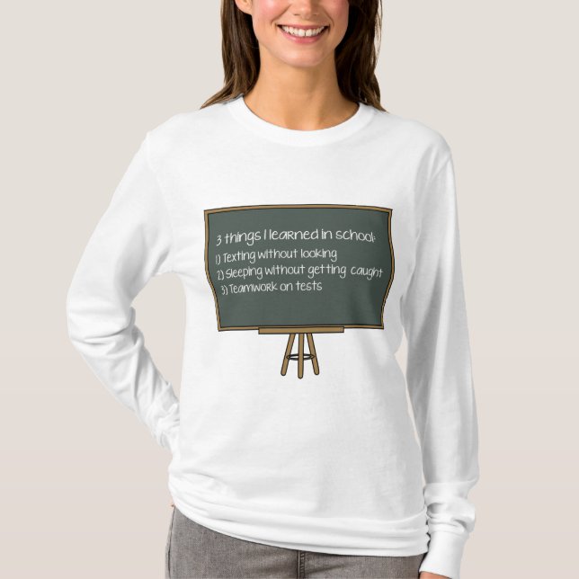 3 Things I Learned In School T-Shirt (Front)