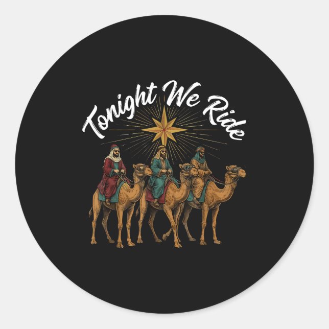 3 Wise Men Tonight We Ride Christmas  Classic Round Sticker (Front)