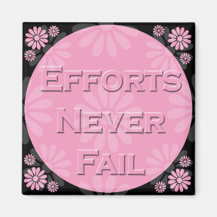3 Word Quote-Efforts Never Fail - Magnet