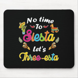 3 Year Old Mexican Fiesta No Time To Siesta Let's Mouse Mat