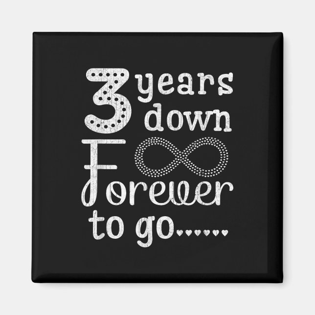 3 Years Down Forever To Go Cute 3rd Wedding Annive Magnet (Front)
