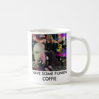 3d, HAVE SOME FUNKN COFFIE Coffee Mug