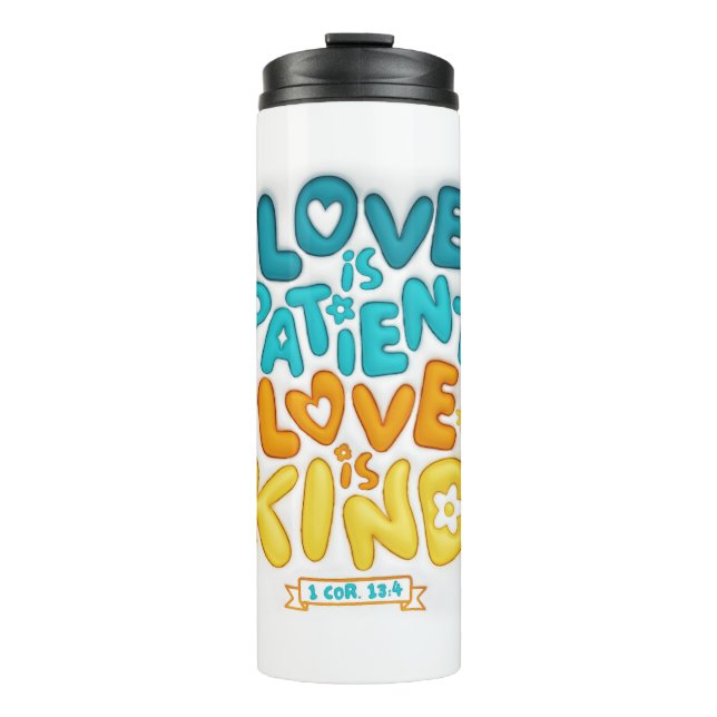 3D Inflated Puff effect love is patient bible Thermal Tumbler (Front)