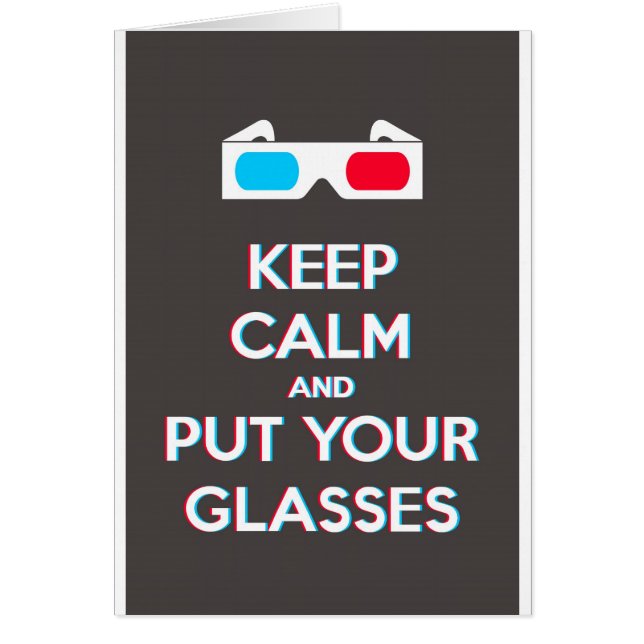 3D Keep Calm And Put You Glasses On (Front)