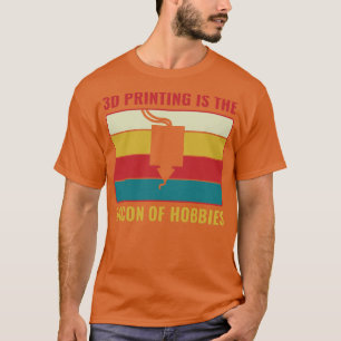 3D Print Funny 3D Printing is the Bacon of Hobbies T-Shirt
