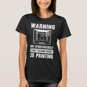 3D Printer 3D Printer T-Shirt